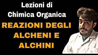 Lezione di Chimica Organica  Reazioni Chimiche degli Alcheni amp Alchini [upl. by Tatiana]