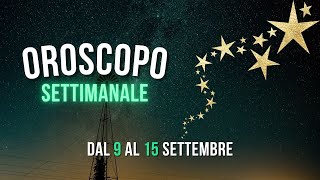 Oroscopo e classifica settimanale dal 9 al 15 Settembre [upl. by Ecinaj]