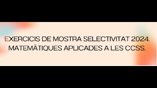 Exercicis de mostra de selectivitat 2024 Probabilitat i estadística Matemàtiques Aplicades CCSS [upl. by Sihunn]