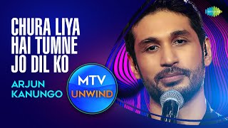 Arjun Kanungo  Chura Liya Hai Tumne Jo Dil Ko Cover  Unplugged Version  Unwind with MTV 2022 [upl. by Shaum]