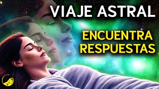 ✅ENCUENTRA Tus RESPUESTAS con el VIAJE ASTRAL🌌Meditación Guiada [upl. by Animor]