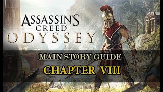 Assassins Creed Odyssey  Chapter VIII Complete Story Guide [upl. by Anelam77]