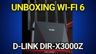 Unboxing WiFi 6  DLink DIRXx3000Z [upl. by Hauge]