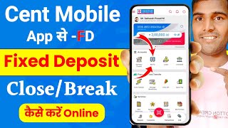 Cent Mobile App Se Fd CloseBreak Kaise Kare  Central Bank Online Fd Band Kaise Kare [upl. by Uranie]