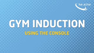 Gym Induction  Using The Console [upl. by Sivahc]