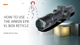 How to Use the Arken EP8 KL Box Reticle [upl. by Haseefan]