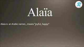 How to pronounce Alaïa [upl. by Hekking]