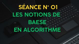 Séances N°1 les notions de bases en Algorithme [upl. by Eula]