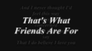 Thats What Friends Are For Lyrics [upl. by Arron115]