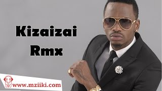 Diamond Platnumz  Kizaizai Remix Official Audio Song  Diamond Singles [upl. by Stiruc747]