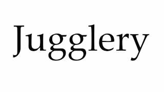 How to Pronounce Jugglery [upl. by Baiss348]