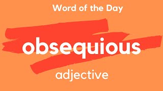 Word of the Day  OBSEQUIOUS What does OBSEQUIOUS mean [upl. by Nellad]