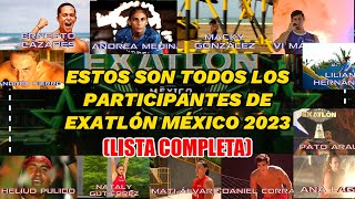 Estos son TODOS LOS PARTICIPANTES de la NUEVA TEMPORADA de Exatlón México 2023 Lista Completa [upl. by Nahsyar]