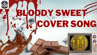 Leo  Bloody Sweet  Cover Song  Monkey Mind leo bloodysweetpromo leosong leosongs tamil [upl. by Yrelle]