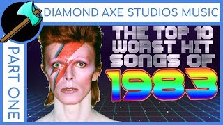 Top 10 Worst Hit Songs of 1983  Part 1 By Diamond Axe Studios [upl. by Levitus216]