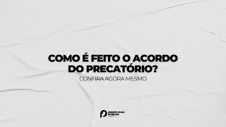 COMO É FEITO O ACORDO DO PRECATÓRIO [upl. by Stearn]