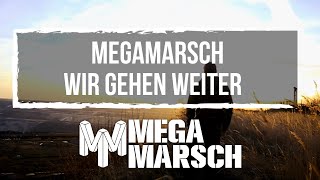 Megamarsch  Wir gehen weiter [upl. by Eekcaj]