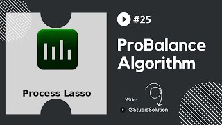 ProBalance Algorithm  Ep 25  Process Lasso [upl. by Minnaminnie]