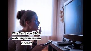 Why You Cant STOP Watching Narcissism Videos [upl. by Oderfigis]