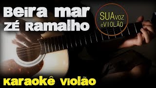 Zé Ramalho  Beira mar  Karaokê Violão [upl. by Madelena]