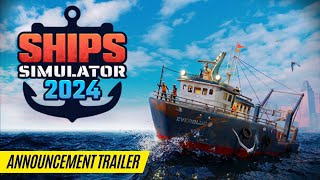 Ships Simulator 2024  Announcement Trailer [upl. by Ellinad]