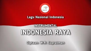 Indonesia Raya  Instrumental Lagu Nasional Indonesia [upl. by Rheta592]