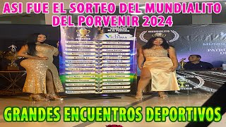 Asi fue el Sorteo del Mundialito del Porvenir 2024 [upl. by Livi]