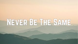 Camila Cabello  Never Be The Same ft Kane Brown Lyrics [upl. by Amabil]