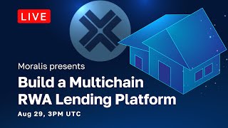 Moralis Presents Build a Multichain RWA Lending Platform [upl. by Nimsay]