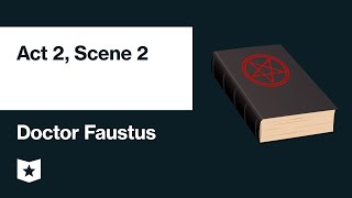 Doctor Faustus by Christopher Marlowe  Act 2 Scene 2 [upl. by Leizahaj540]