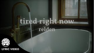 quottired right nowquot  RELDEN Official Lyric Video [upl. by Googins]