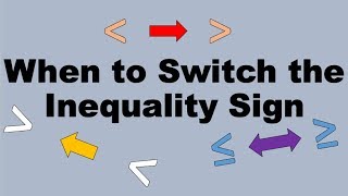 When Do You Need to Change Inequality Signs [upl. by Adlih533]