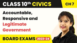 Accountable Responsive and Legitimate Government  Class 10 SST Civics Chapter 7  202223 [upl. by Kurman886]