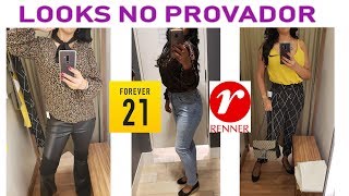 LOOKS NO PROVADOR DA RENNER E FOREVER 21 [upl. by Trudnak]