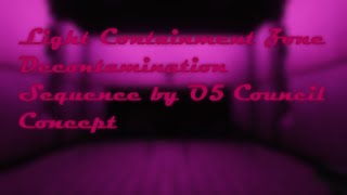 LCZ Decontamination Sequence by O5 Council Concept [upl. by Adaha]