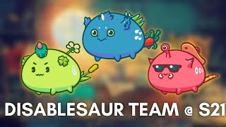 DISABLESAUR TEAM  S21  BMT AXIE [upl. by Stolzer351]