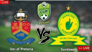 Mamelodi Sundowns vs University of Pretoria live Nedbank Cup [upl. by Eeralav]