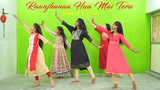 Raanjhanaa Hua Mai Tera  Dance Cover  Fly High Dance Academy [upl. by Idolah]