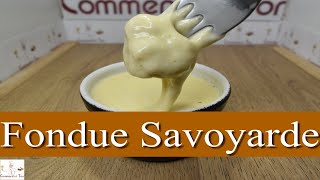 FONDUE SAVOYARDE Comment et avec quels fromages faire une fondue savoyarde [upl. by Elleirbag]