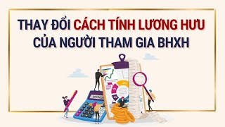 Cách tính lương hưu của người tham gia BHXH từ 2025 ra sao  Báo Lao Động [upl. by Banerjee856]