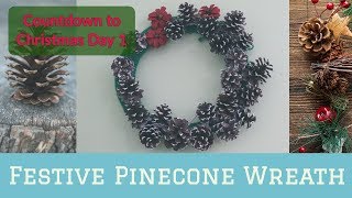 How to Make a Festive Pinecone Wreath  Countdown Day 1 [upl. by Eidnarb208]