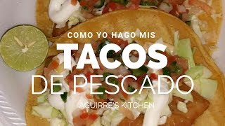 Como hacer tacos de pescado A MI MANERA Version en Español [upl. by Crescint]