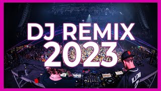 DJ REMIX SONGS 2023  Mashups amp Remixes of Popular Songs 2023  DJ Songs Remix Club Music Mix 2022 [upl. by Alra]