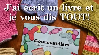 Épisode 72  Je vous dis TOUT sur mon nouveau livre de tricot  Gourmandises 🧁 [upl. by Nwahsud]