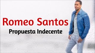 Romeo Santos  Propuesta Indecente Letra [upl. by Elery]