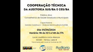 Cooperação Técnica da Auditoria SUSBA e CESBA [upl. by Hermosa734]