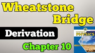 Wheatstone bridge derivation chapter 10 DC circuit class 11 New physics book  first year unit 10 [upl. by Lundin]