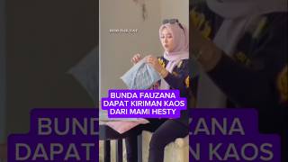 BUNDA FAUZANA DAPAT KIRIMAN BAJU DARI MAMI HESTY fauzana masiyun [upl. by Moriah]