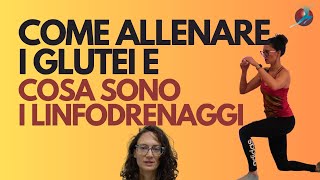 COME ALLENARE I GLUTEI E COSA SONO I LINFODRENAGGI [upl. by Eramat]