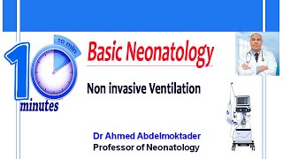 Non Invesive Ventilation 10 minutes Basic Neonatology [upl. by Egedan]